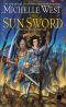 [Sun Sword 06] • Michelle West - Sun Sword 06 - the Sun Sword